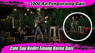 Live Music - Cafe Sap Kediri || Sampai 1000 An Pengunjung Gais😻