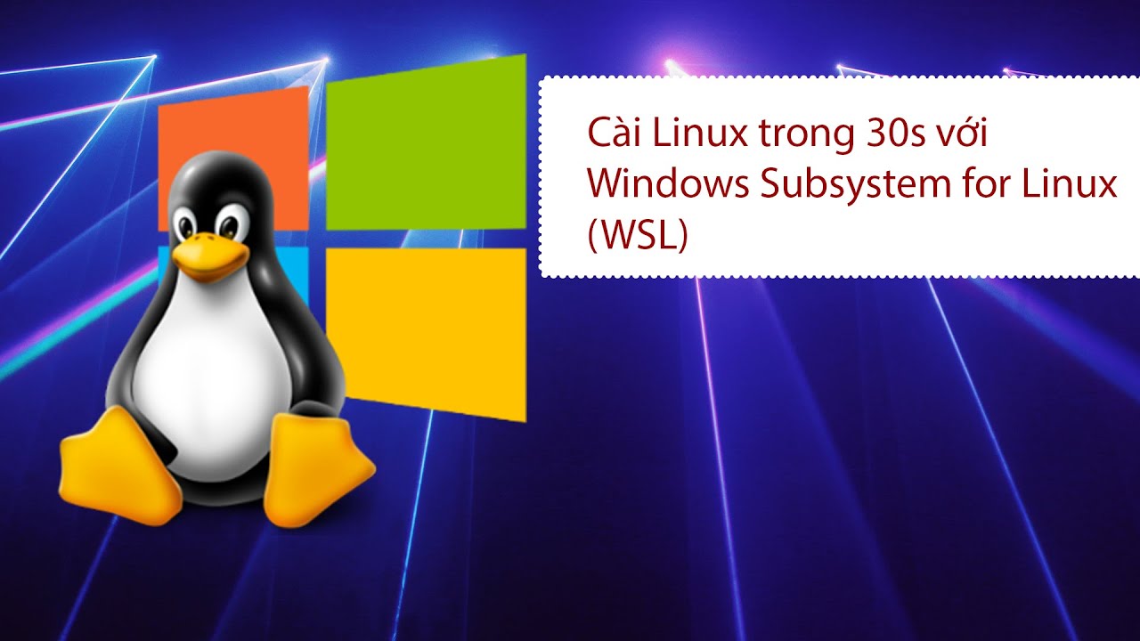 linux กับ windows  New  Cài Linux trong 30s với Windows Subsystem for Linux (WSL)