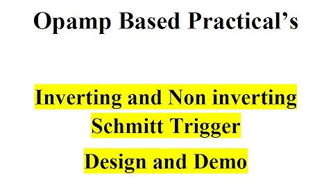 Inverting and Non inverting Schmitt Trigger Demo using Opamp IC 741