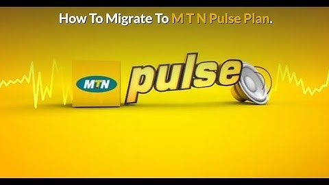 How To Migrate To MTN Pulse Plan.. Code & Simple Instruction