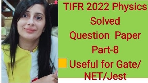 #TIFR 2022 Physics solved question paper#Part-8#TIFR 2022 Physics solution