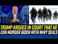 Trump Argues in Court That He&#39;s Immune Even if He Deployed Navy SEALS to Kill Joe Biden!!!