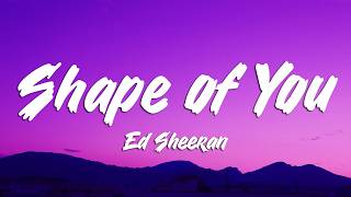 Ed Sheeran - Shape of You (Lyrics)