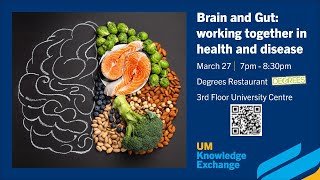 UM Knowledge Exchange - Brain and Gut: working together in health and disease (March 27, 2024)