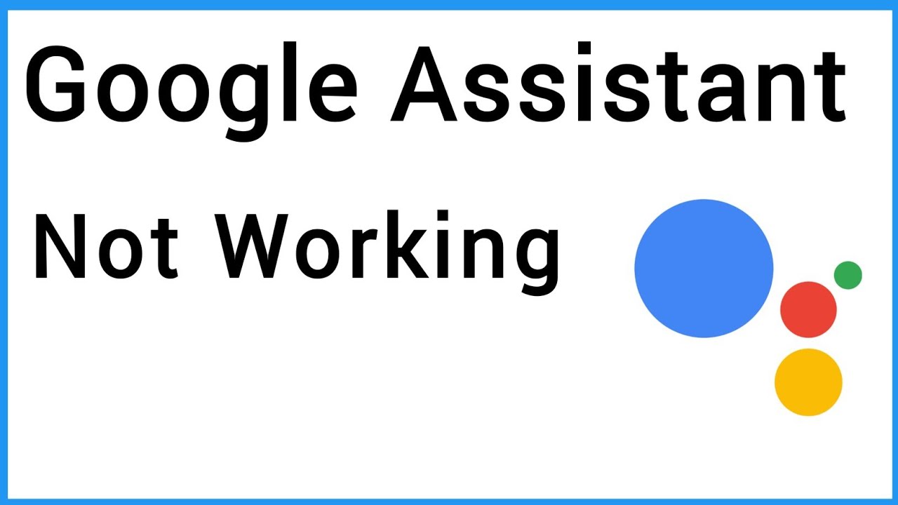 Google Assistant not working? Here's how to fix it in just a few minutes