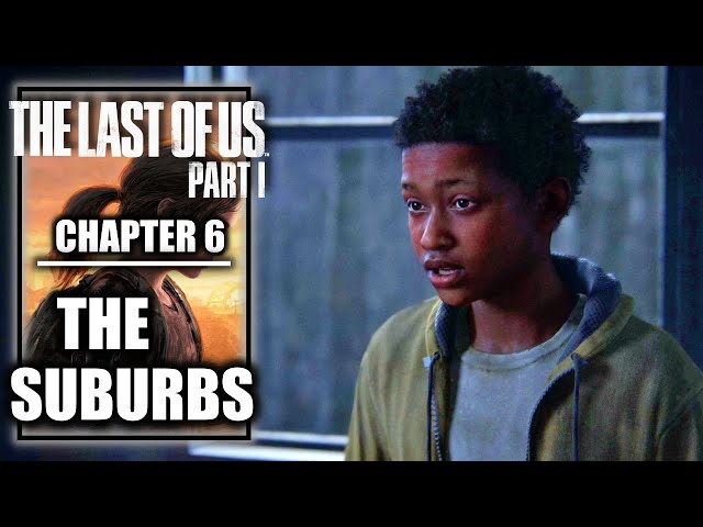 The Suburbs (Chapter 6) - The Last of Us Part 1 Guide - IGN