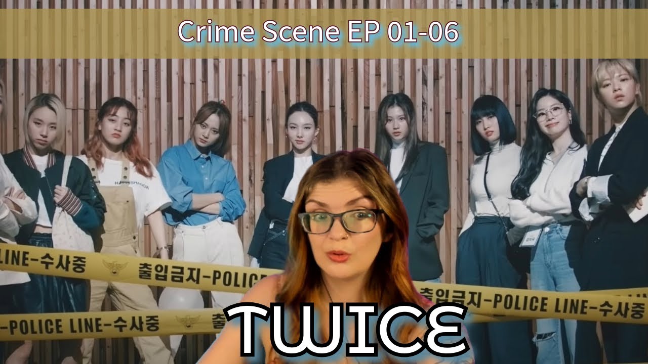 Twice | Reaction 'Time To Twice' Crime Scene EP. 01- 06