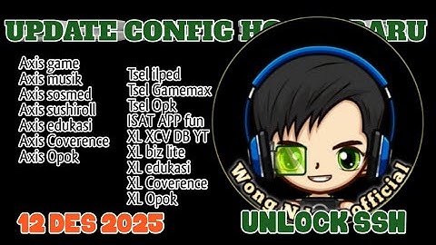 UPDATE || CONFIG HC TERBARU || AXIS, XL, TELKOMSEL, INDOSAT, PREMIUM 12 Desember 2025