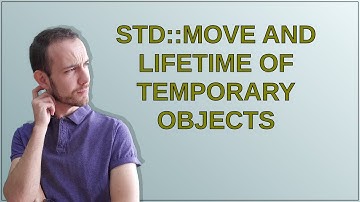 std::move and lifetime of temporary objects