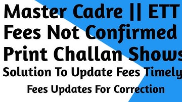 Master Cadre Ett Fees Not Confirm Print Challan Show || Solution With full Steps