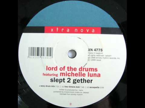 Lord of the drums feat. Michelle Luna-Slept 2 Gether (Two timers dub)