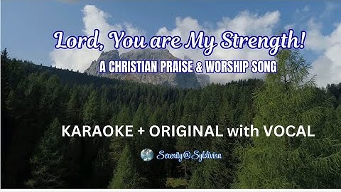 Thumbnail of LORD, YOU ARE MY STRENGTH  KARAOKE + ORIGINAL with VOCAL | CHRISTIAN PRAISE & WORSHIP SONG 2025