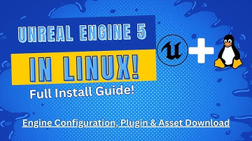 Installing Unreal Engine 5 On Linux - Full Guide | No Terminal, No Compiling From Source! | Plugins