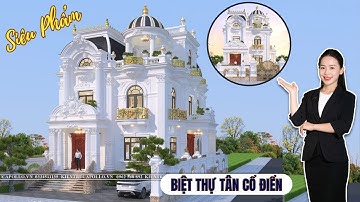 SIÊU PHẨM| Biệt Thự Tân Cổ Điển Kiêu Hãnh & Sang Trọng - Cực Hot 2025