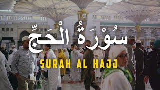 Surah Al Hajj Full | Recitation by Sheikh Bader Al Turki (HD) | سُوْرَۃُ الْحَجِّ