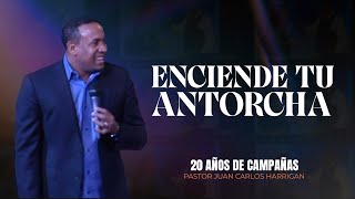 Enciende tu Antorcha | Pastor Juan Carlos Harrigan