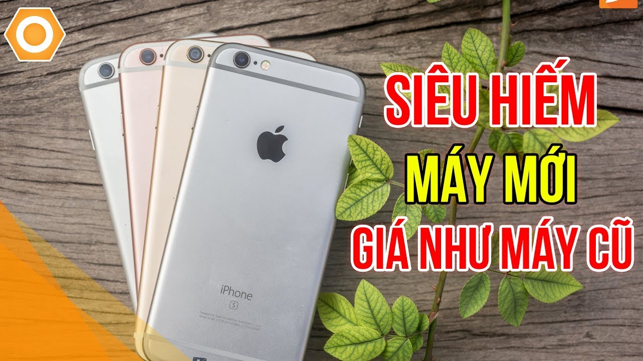 iphone 6 cũ didongthongminh Update 2022 Kịch độc iPhone 6s mới: Siêu hiếm, giá như máy cũ!
