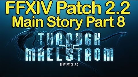 FFXIV ARR: Patch 2.2 Main Story - Part 8