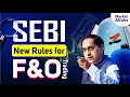 SEBI New Rules For F&amp;O Trading | #marketaffairs