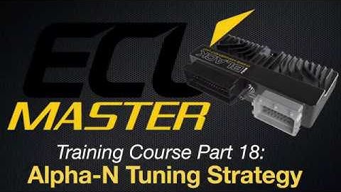 ECU Masters Training Course Part 18: Alpha-N Tuning Strategy | Evans Performance Academy
