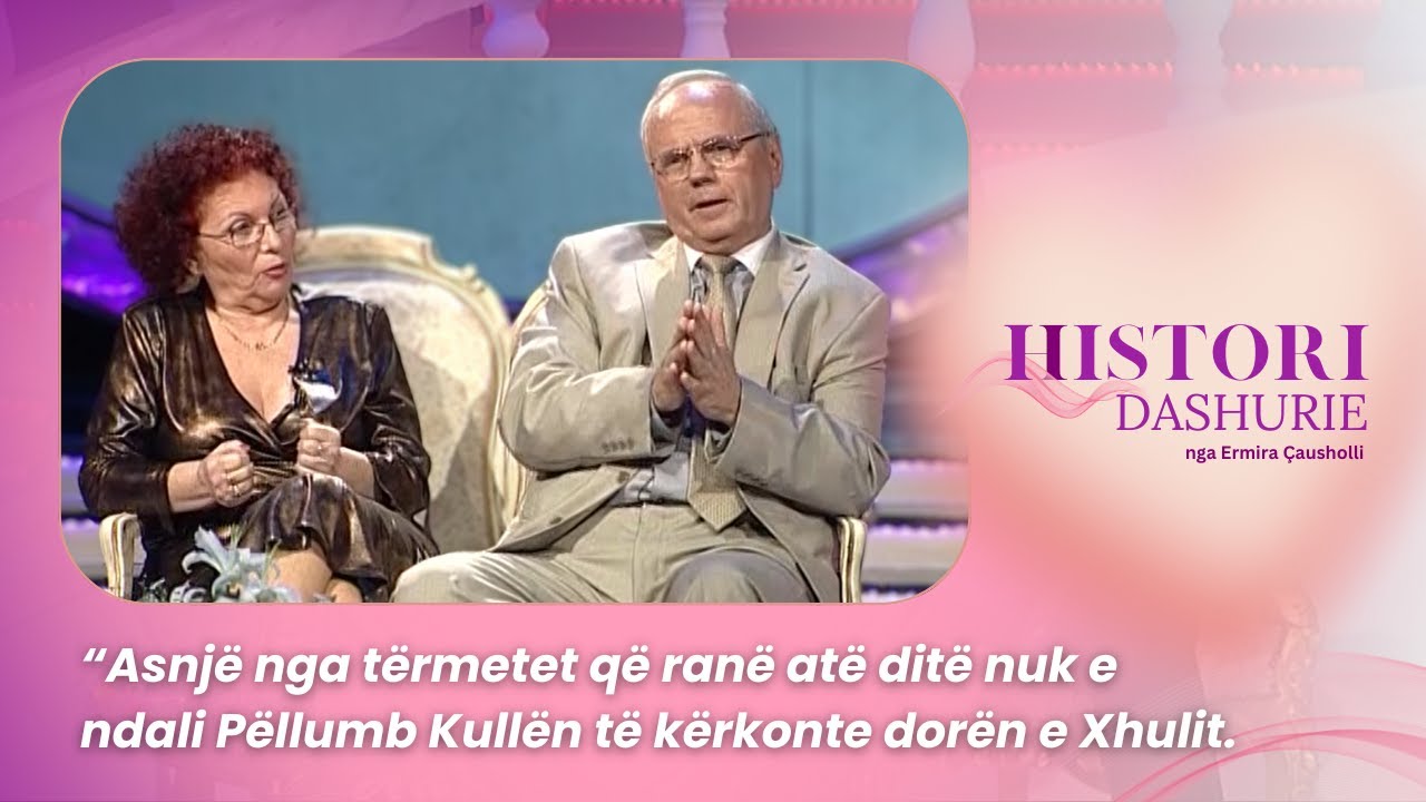 “Asnjë nga tërmetet që ranë atë ditë nuk e ndali Pëllumb Kullën të kërkonte dorën e Xhulit