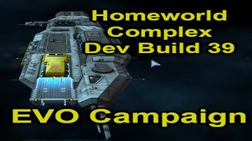 Homeworld Complex Dev Build 39 EVO Campaign | Mission 1 Part 1