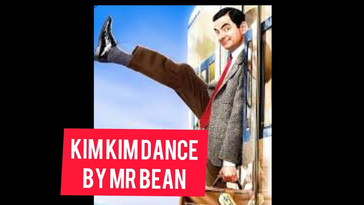 Kim Kim Dance by Mr Bean🤣🤣🤣 | 
