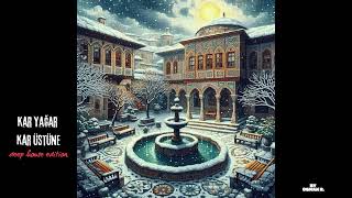 Kar Yağar Kar Üstüne - Deep House Edition