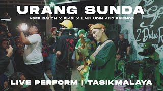 URANG SUNDA - ASEP BALON X FIKSI X LAIN UDIN AND FRIENDS | LIVE PERFORM