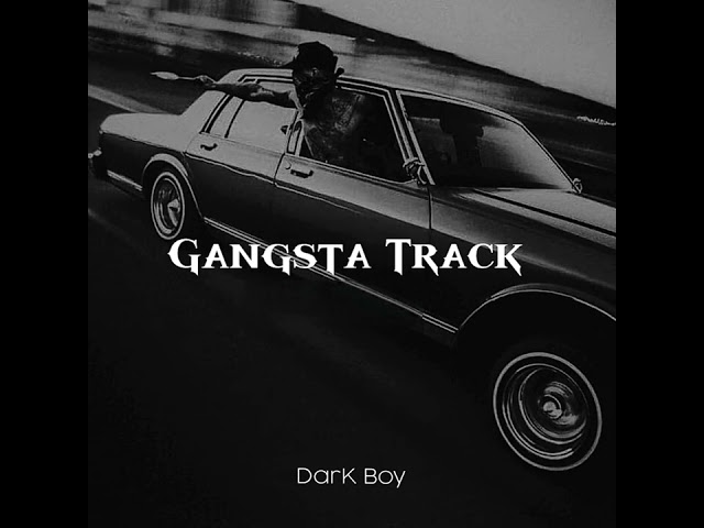GANGSTA TRACK, DARK BOY (Full Track) class=