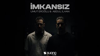Umut Eroğlu & Abdul İlhan - İmkansız 