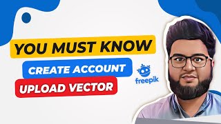 Freepik Contributor : How to Create an Account & Upload Vector files