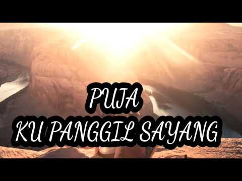 PUJA KU PANGGIL SAYANG 🌹❤️
