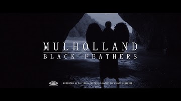 Mulholland - Black Feathers (Official Video)