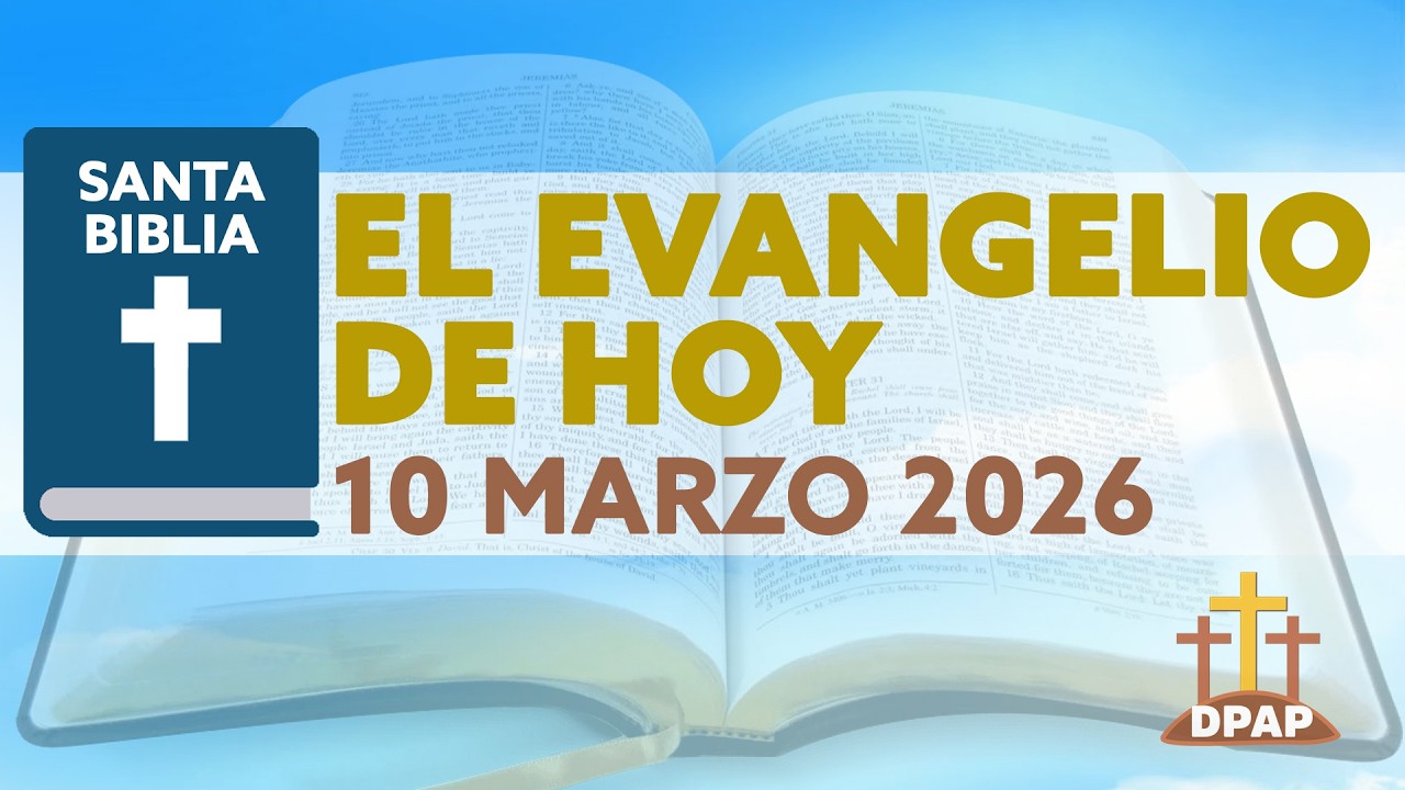 EL EVANGELIO DE HOY MARTES 10 DE MARZO DE 2026 - YouTube