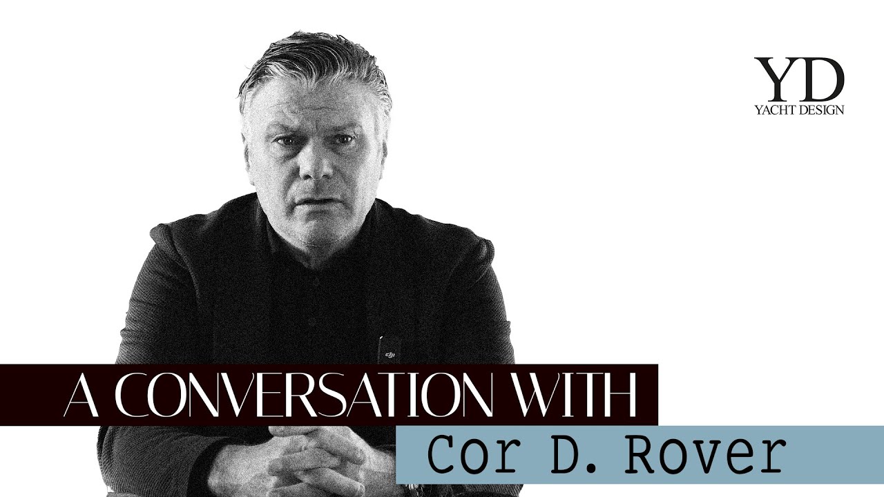 ⁣A CONVERSATION WITH COR D. ROVER - YACHT DESIGN