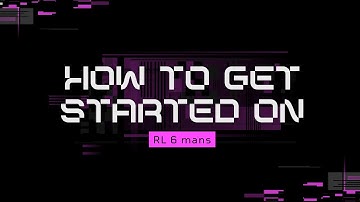 How to get started on RL 6 mans