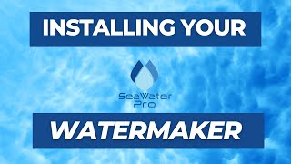 SYSTEM INSTALLATION   Install Guide | SeaWater Pro Watermakers