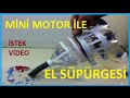 El Süpürgesi Yapımı-Hobi Amaçlı Mini Motor İle Süpürge-Vacuum Cleaner