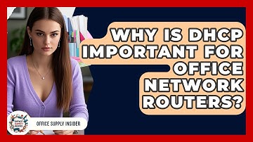 Why Is DHCP Important For Office Network Routers? - Office Supply Insider