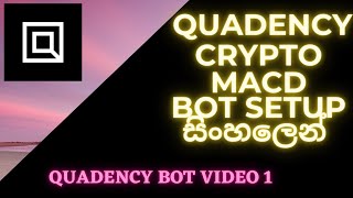 How to Setup A Profitable Quadency Automated MACD Crypto Trading Bot Binance in Sinhala #FxMariner#