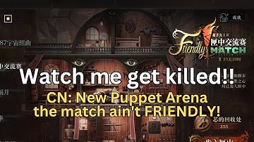CN: Watch me get killed in the new puppet arena (2.7) - Reverse 1999