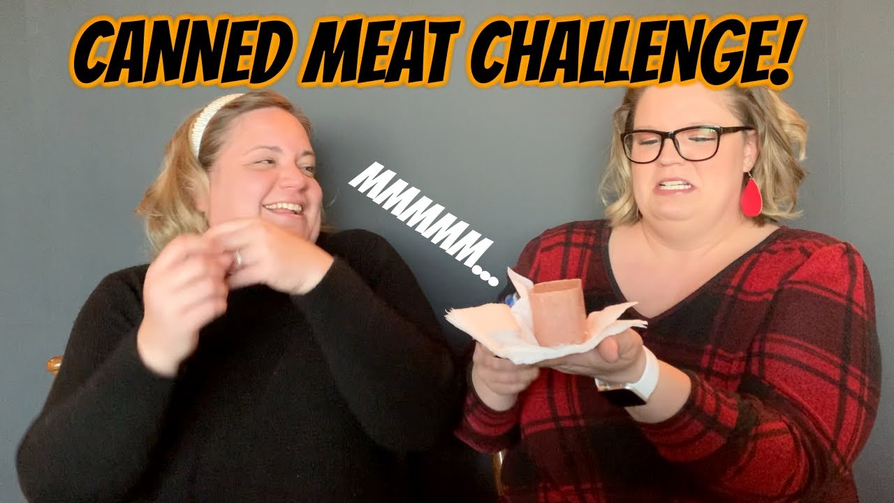 "Hey Sis!" Canned Meat Challenge Small Town Sisses YouTube