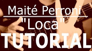 Maité Perroni - "Loca" Feat. Cali & El Dandee. TUTORIAL: ACORDES en guitarra. Guitar Chords
