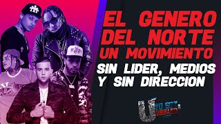 EL GENERO DEL NORTE UN MOVIMIENTO SIN LIDER, MEDIOS Y SIN DIRECCION / YO SOY URBANO RADIO EN VIVO