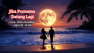 Kr. Jika Purnama Datang Lagi  Vocal : Wahyu Ramadhan