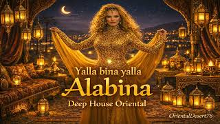 Alabina - Yalla Bina Yalla Deep House Oriental Remix