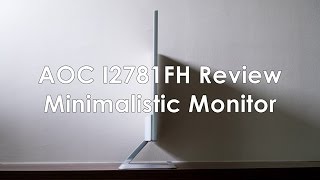 AOC I2781FH Review | Minimalistic Monitor