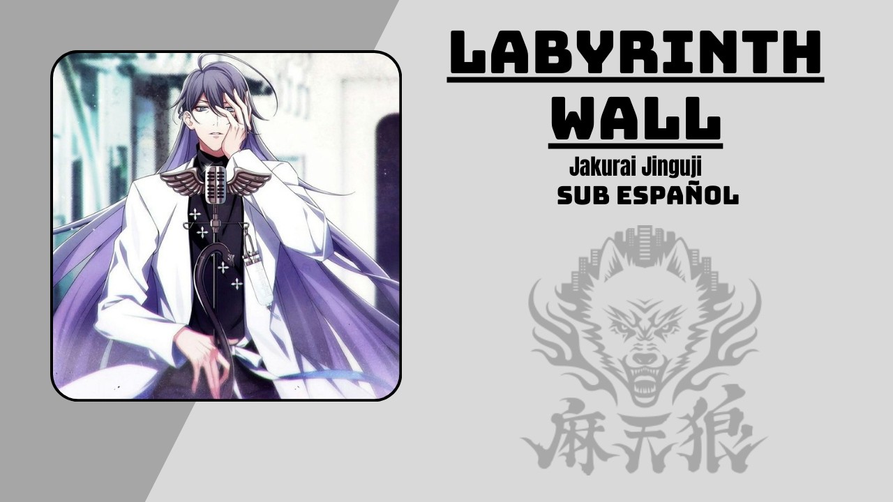 迷宮壁 (Labyrinth Wall) - Jakurai Jinguji Hypnosis Mic [SUB ESP] - YouTube