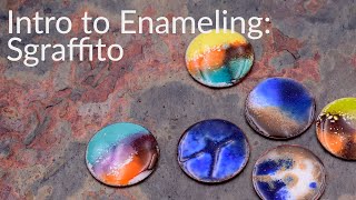 Intro to Enameling - Sgraffito